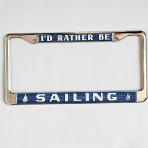FUN I'd Rather Be Sailing License Plate Cover Frame Nautical Sail Boat Summer